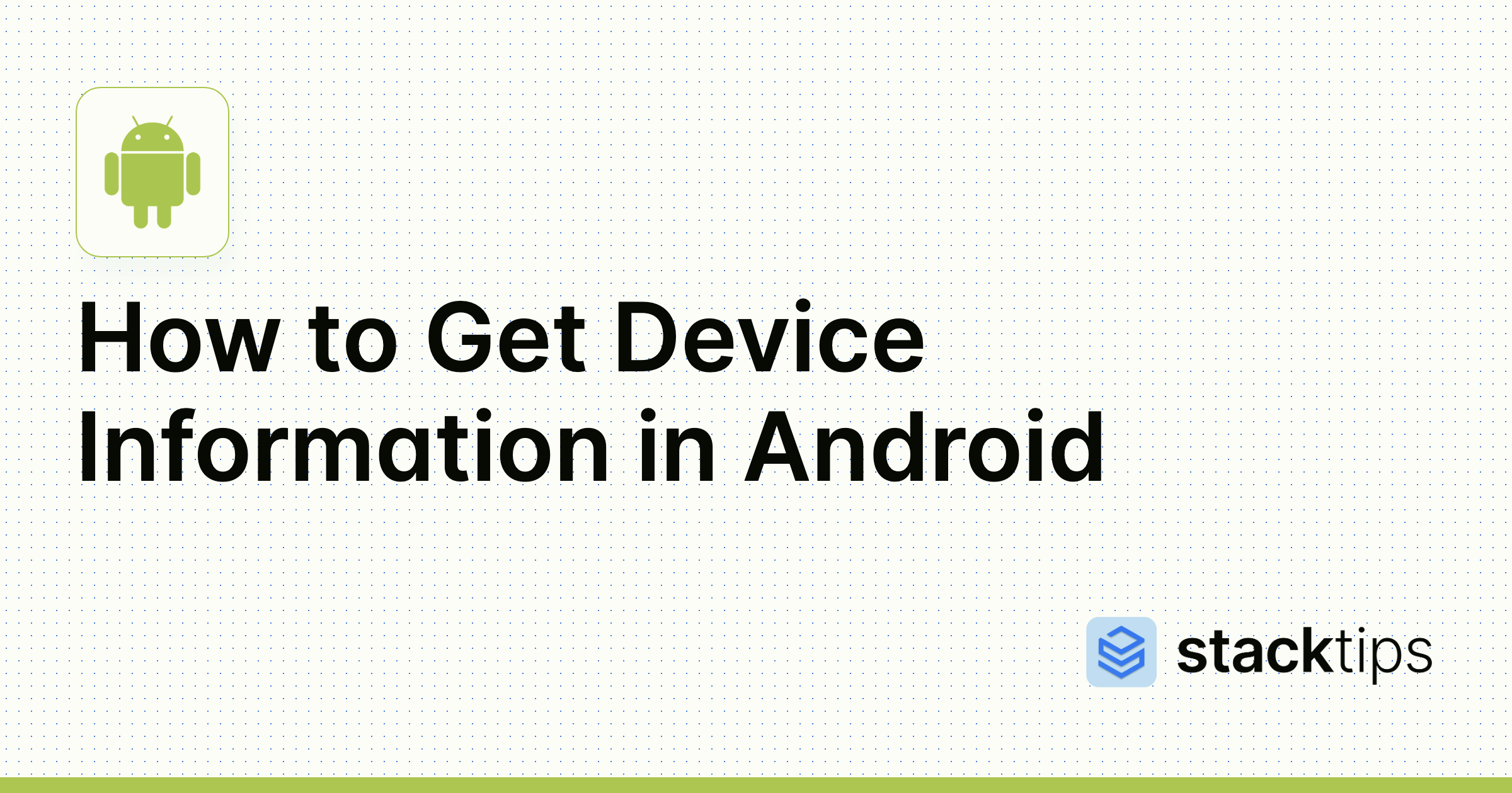 How to Get Device Information in Android | StackTips