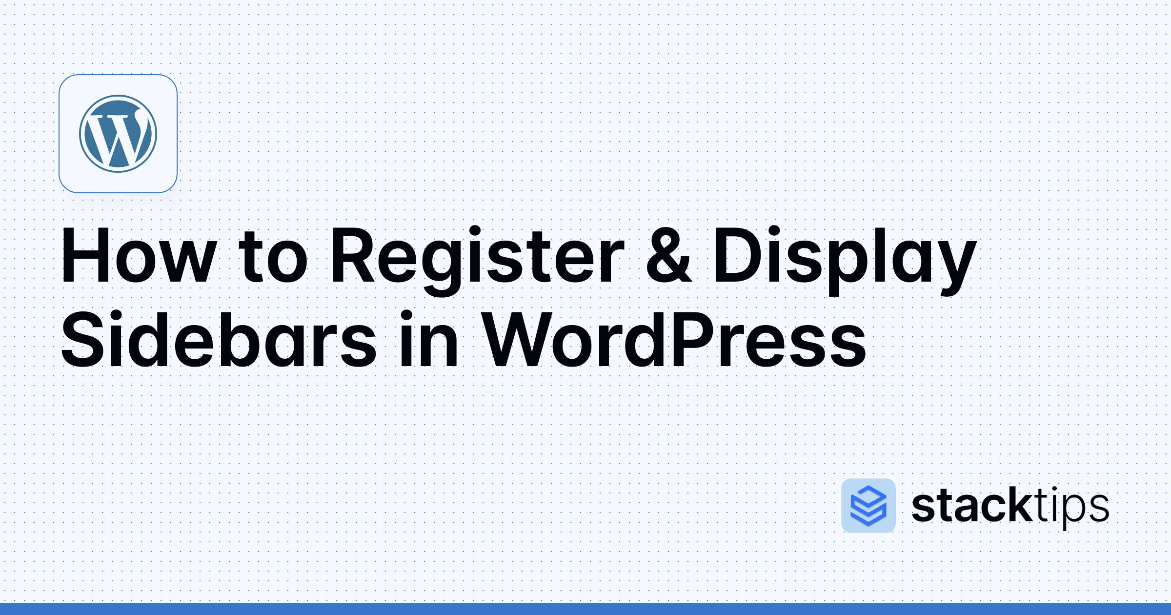 How to Register & Display Sidebars in WordPress StackTips